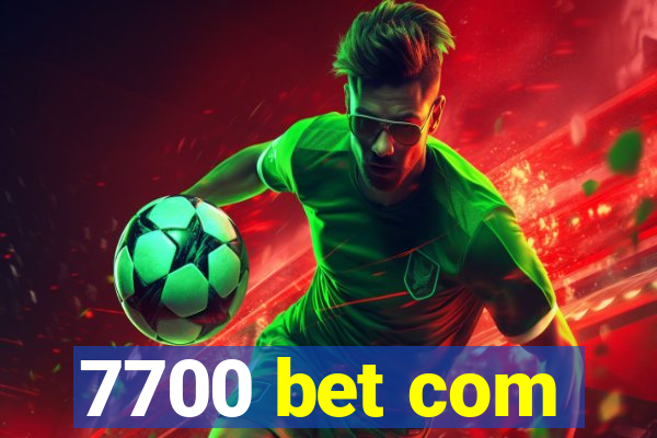 7700 bet com